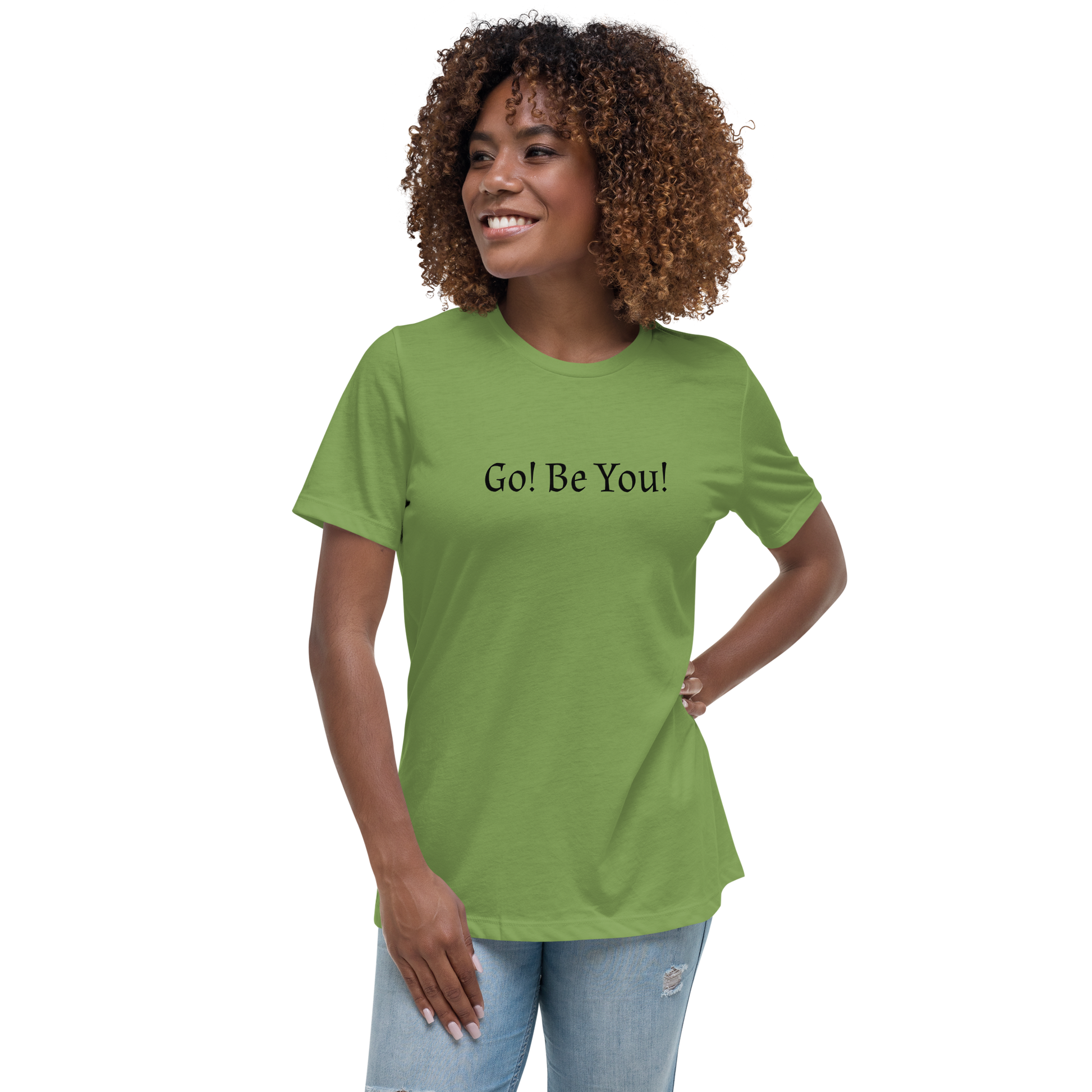 "Go! Be You!" printed on a leaf women's relaxed t-shirt worn by a female
