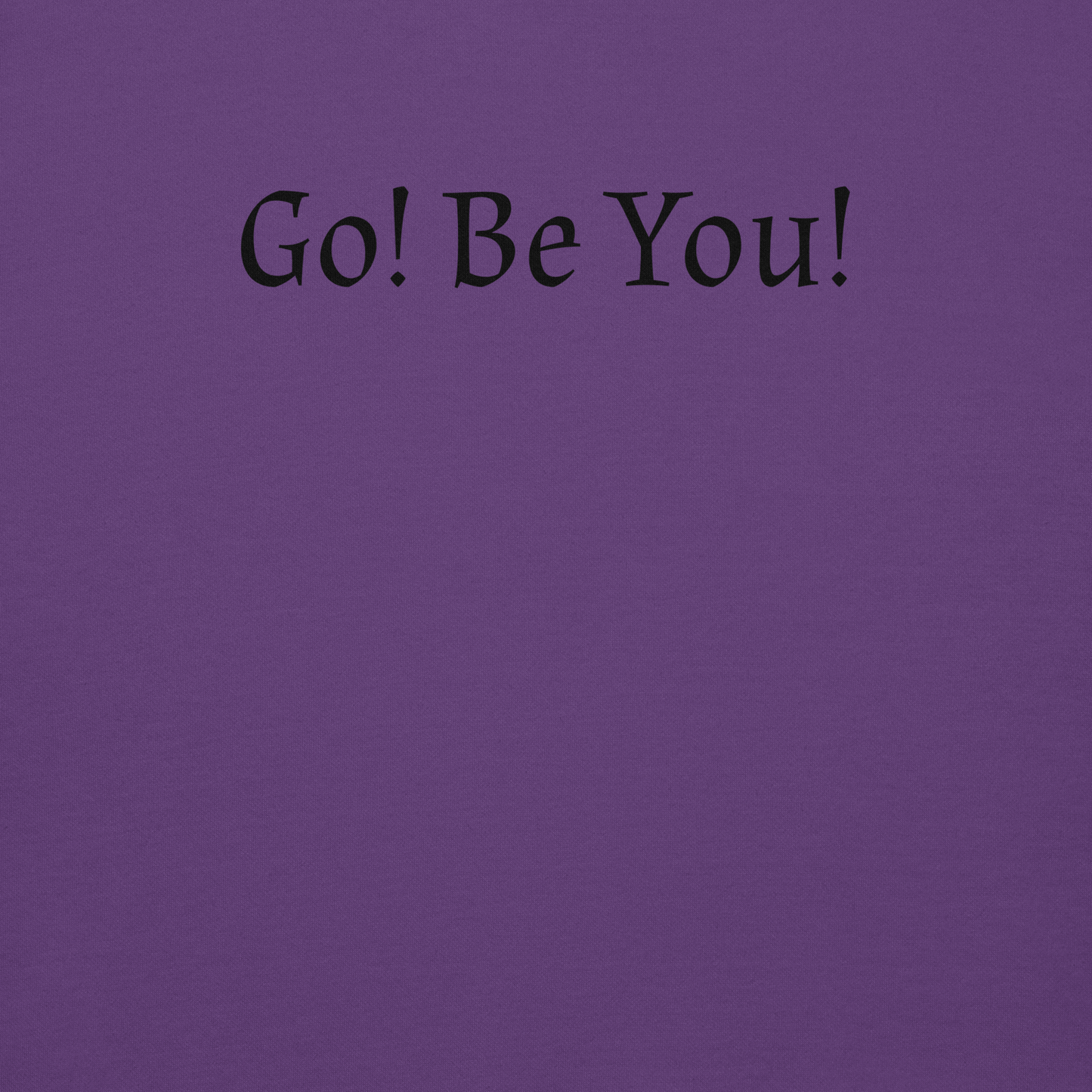 "Go! Be You!" printed on a purple background