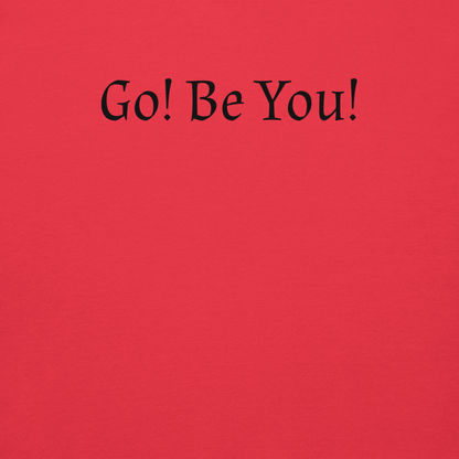 "Go! Be You!" printed on a team red background