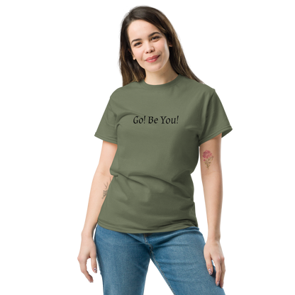 "Go! Be You!" printed on a military green unisex classic tee worn by a female