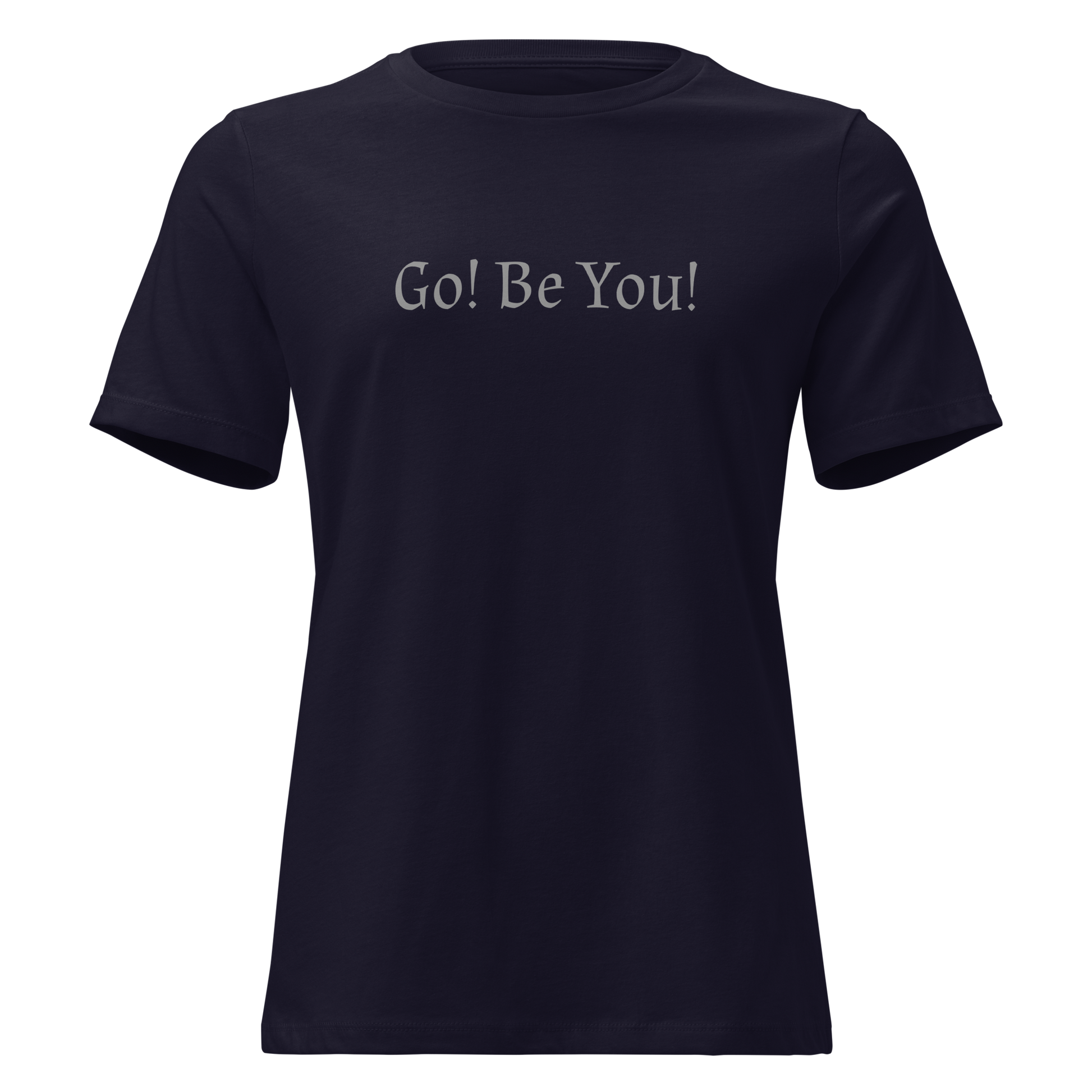 "Go! Be You!" printed on a navy on an invisible / simulated body