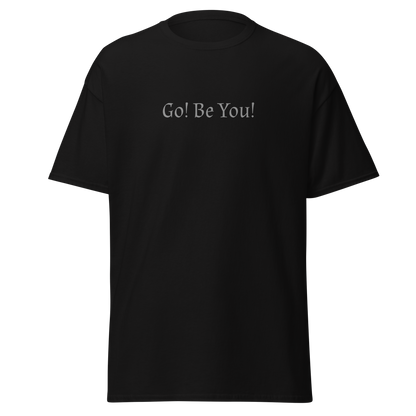 "Go! Be You!" printed on a black on an invisible body