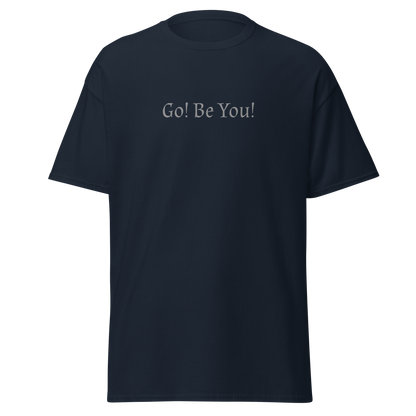 "Go! Be You!" printed on a navy on an invisible body