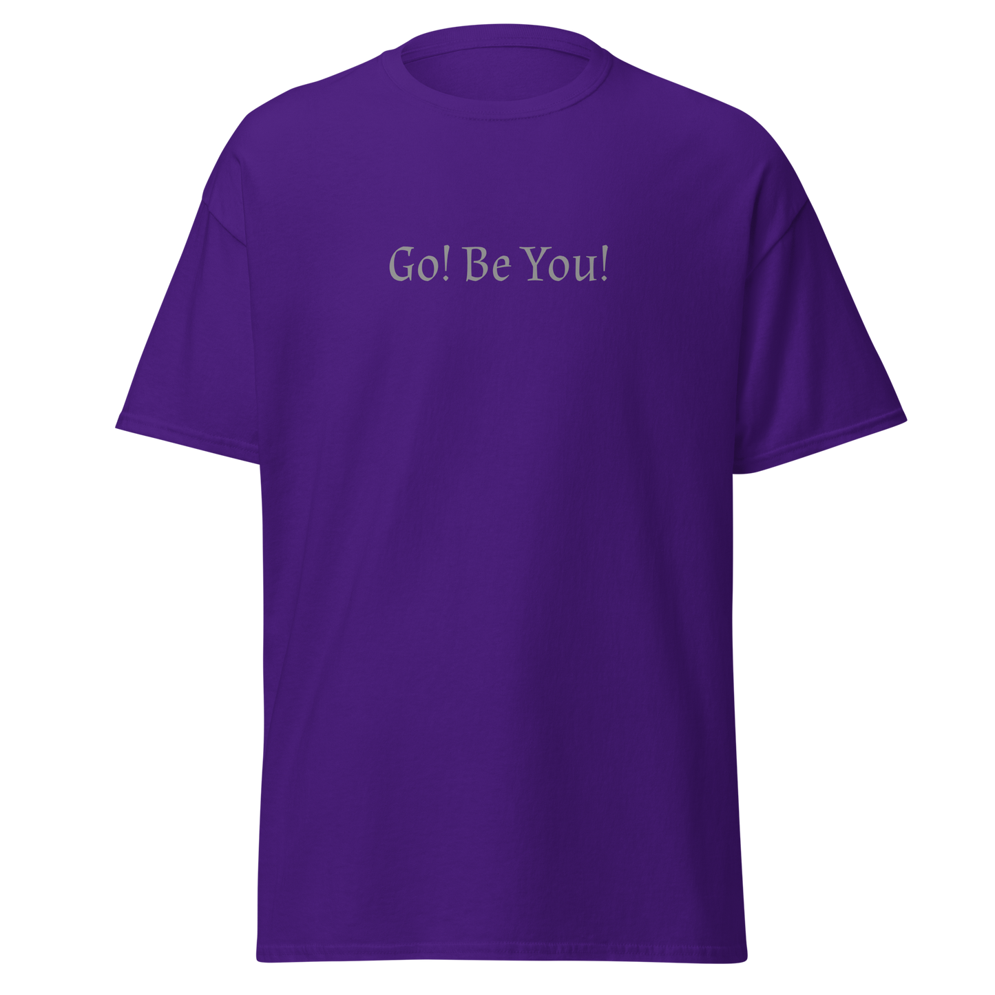 "Go! Be You!" printed on a purple on an invisible body