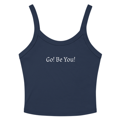 "Go! Be You!" printed on a solid navy blend tbd