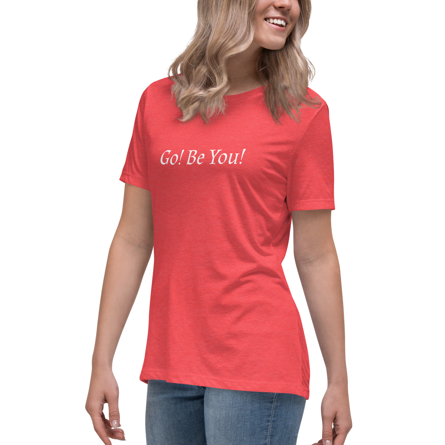 "Go! Be You!" printed on a heather red women's relaxed t-shirt worn by a female