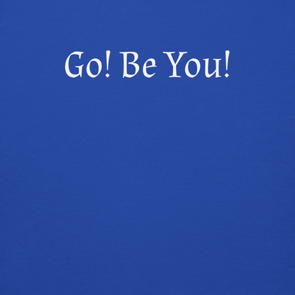 "Go! Be You!" printed on a team royal background
