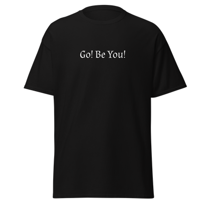 "Go! Be You!" printed on a black on an invisible body