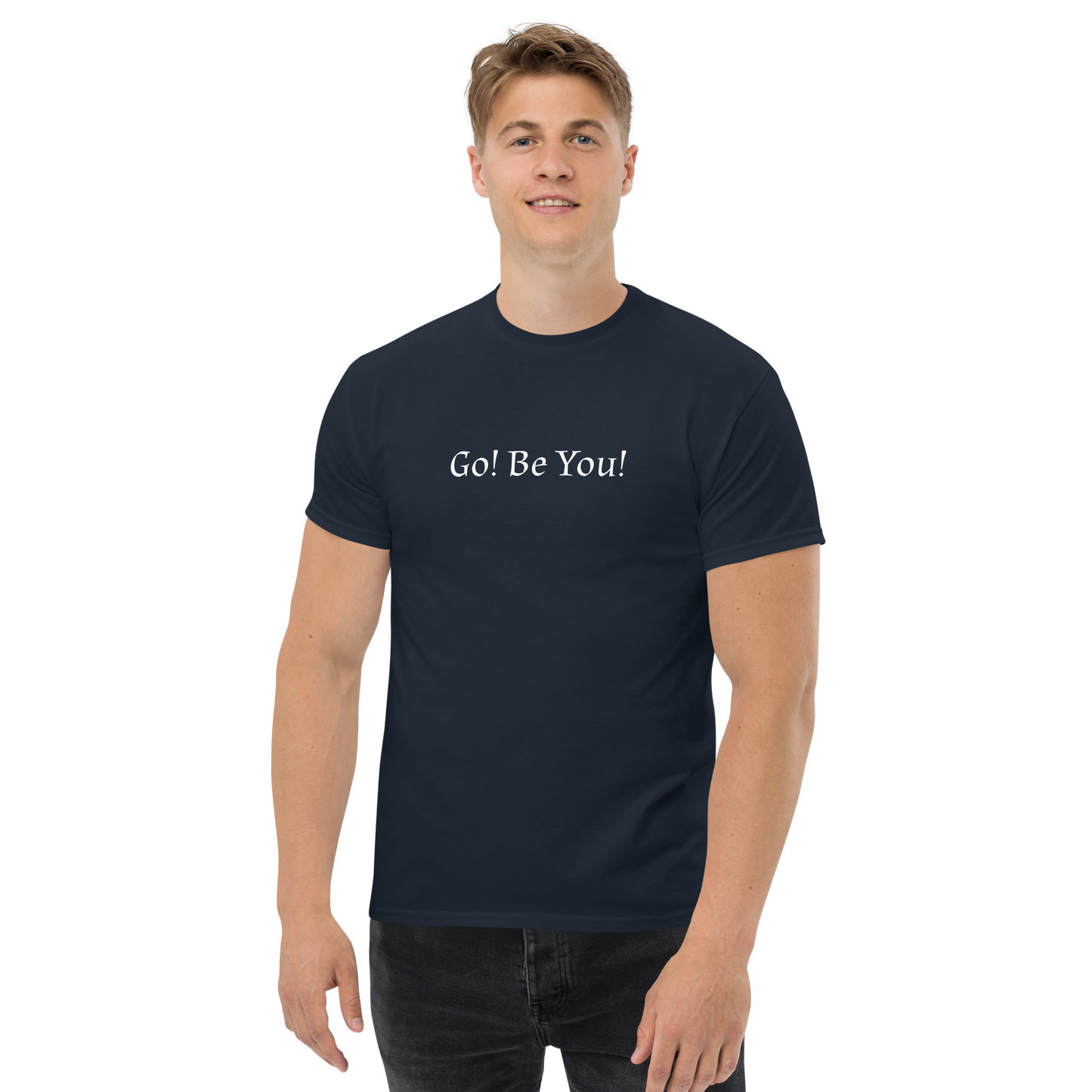 "Go! Be You!" printed on a navy unisex classic tee worn by a male