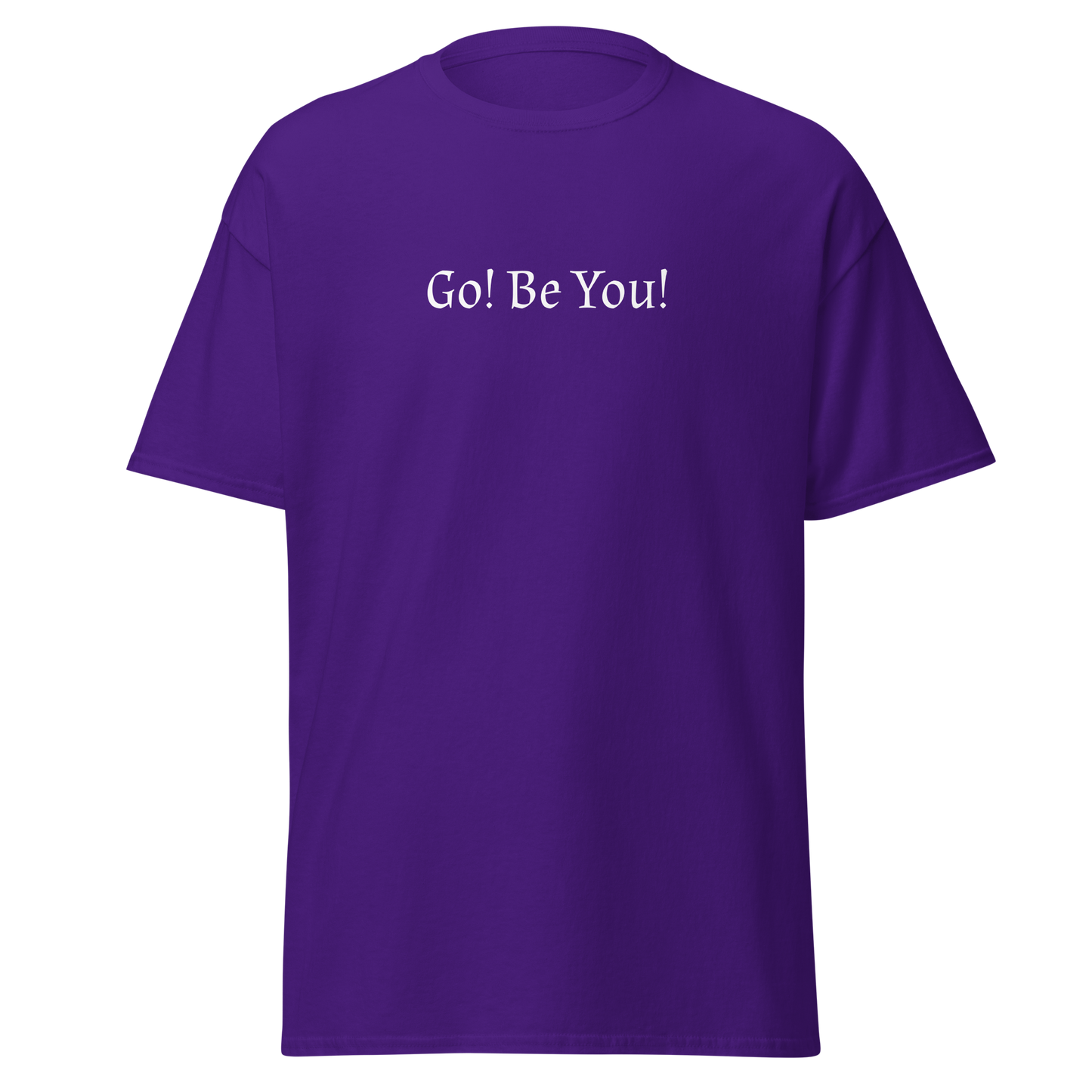 "Go! Be You!" printed on a purple on an invisible body