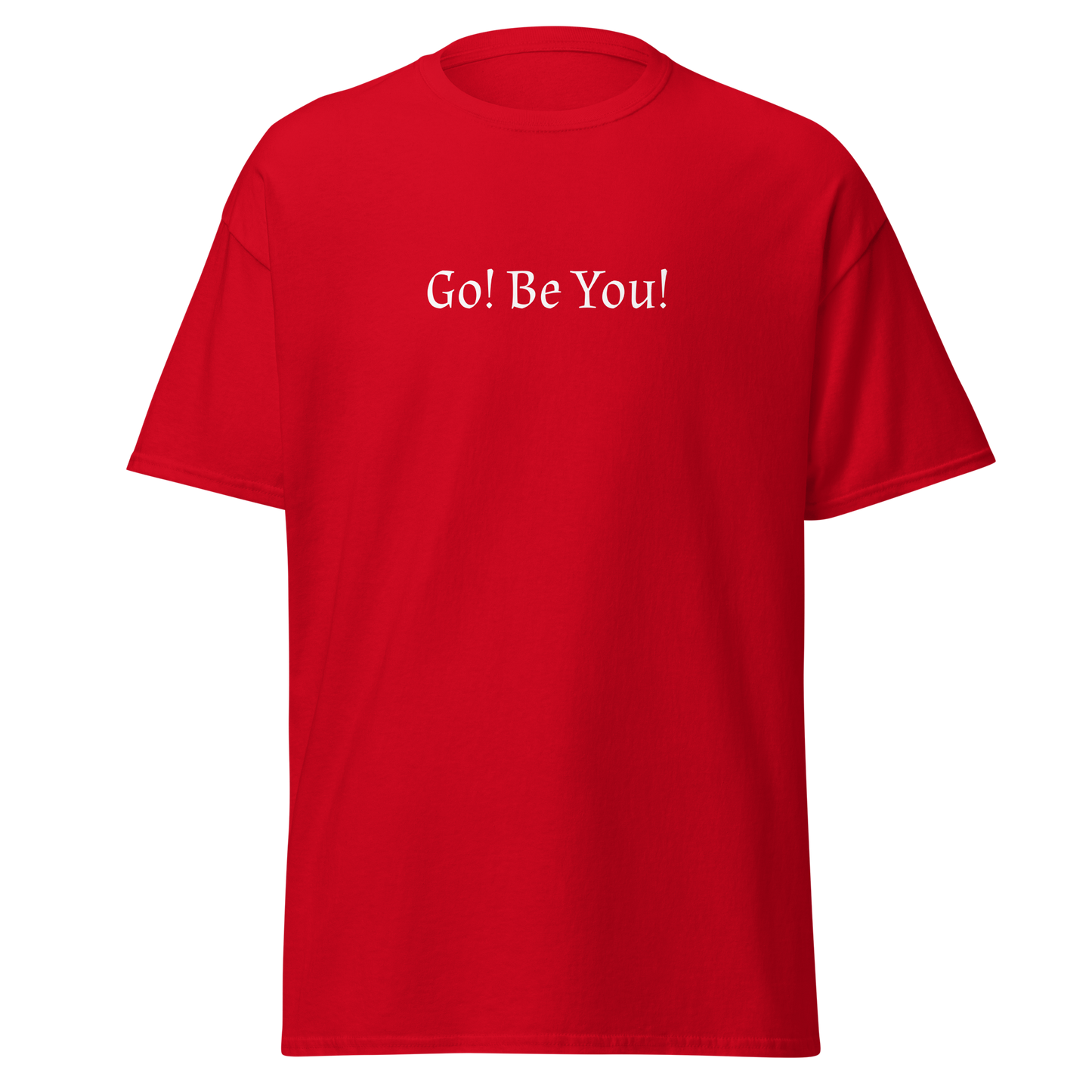 "Go! Be You!" printed on a red on an invisible body