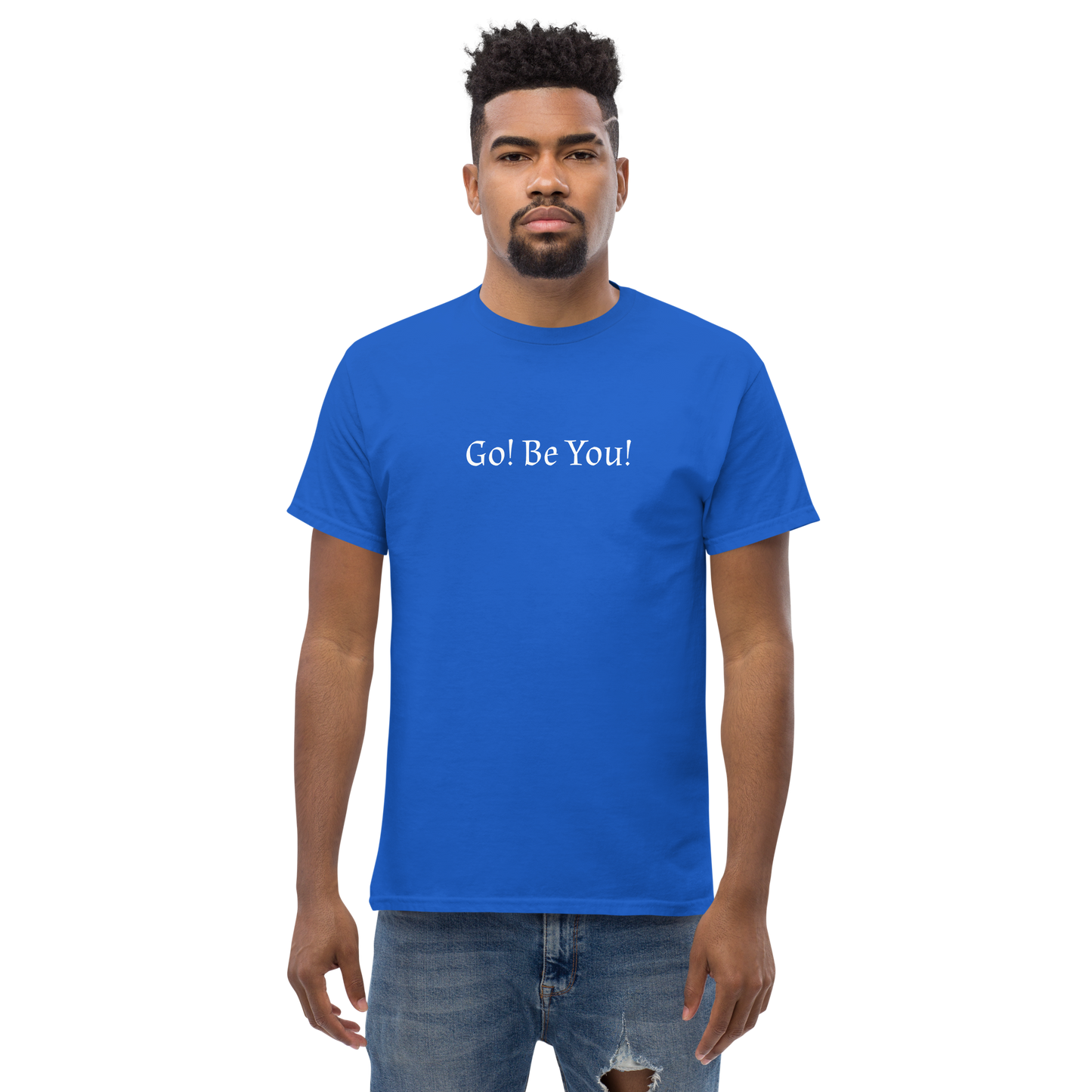 "Go! Be You!" printed on a royal unisex classic tee worn by a male