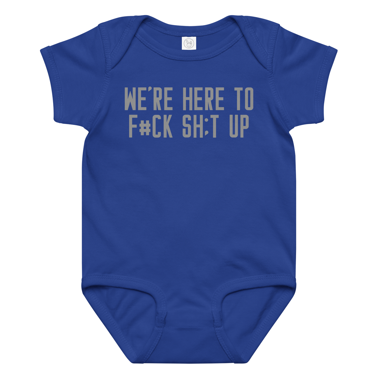 "We're Here To F#Ck Sh:t Up" printed on a royal baby jersey bodysuit laying on a flat surface amongst other clothes