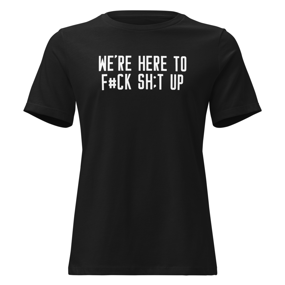 "We're Here To F#Ck Sh:t Up" printed on a black on an invisible / simulated body