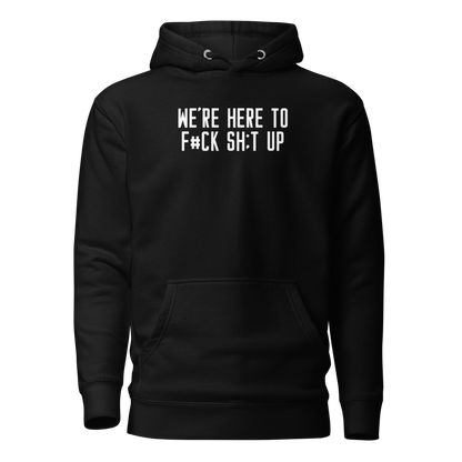 "We're Here To F#Ck Sh:t Up" printed on a black on an invisible / simulated body