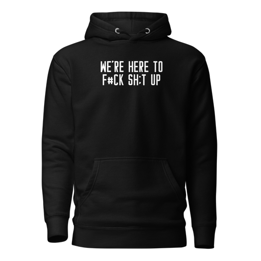 "We're Here To F#Ck Sh:t Up" printed on a black on an invisible / simulated body