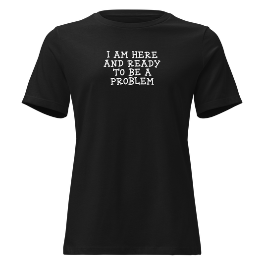 "I am here and ready to be a problem" printed on a black on an invisible / simulated body