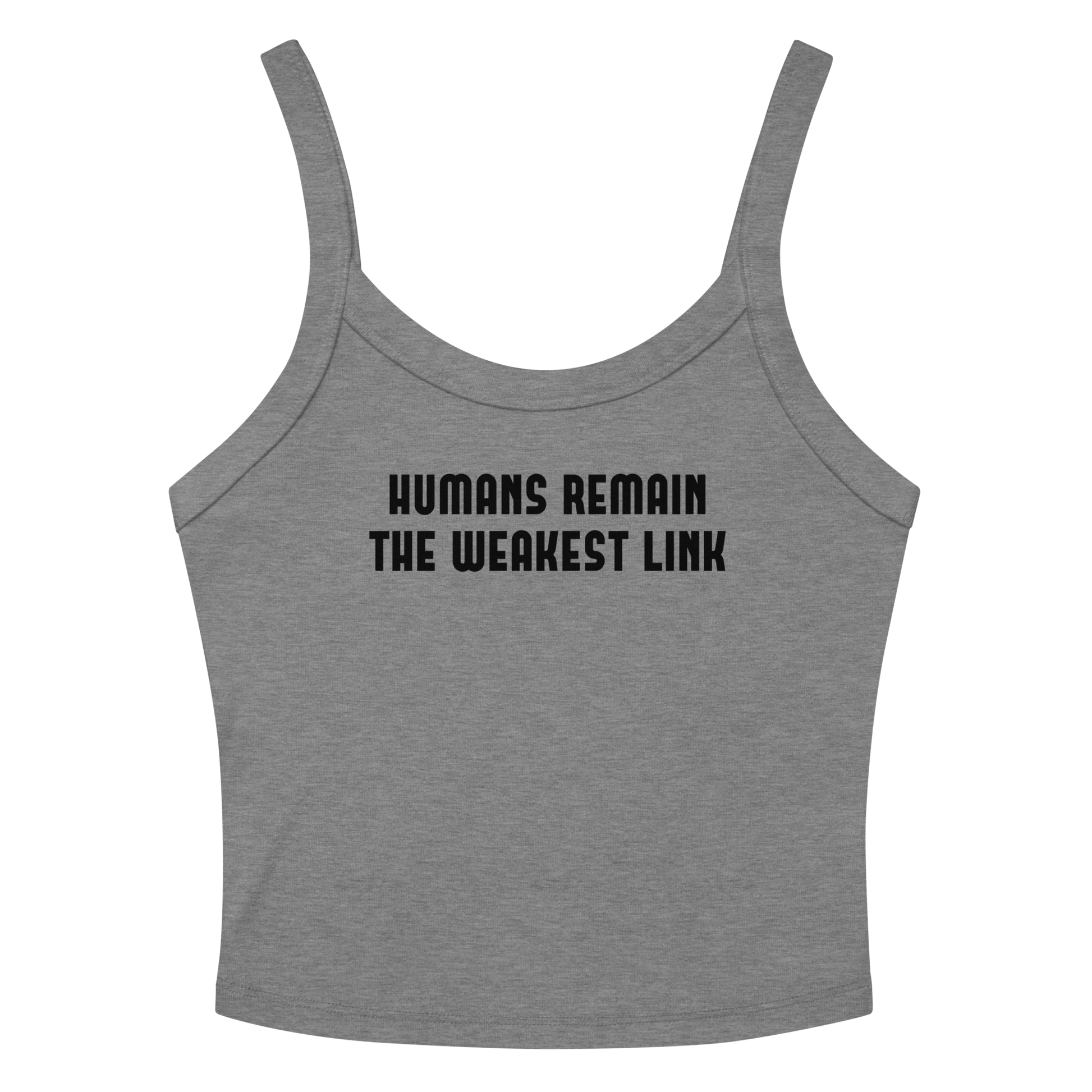 "Humans remain the weakest link" printed on a athletic heather women's micro-rib tanktop laying on a flat surface amongst sunglasses and shorts