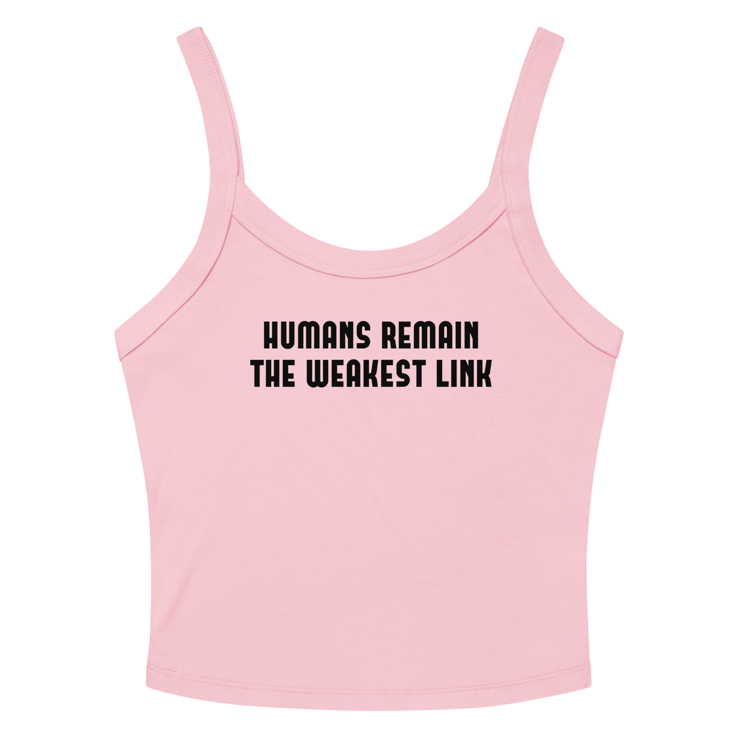 "Humans remain the weakest link" printed on a solid pink blend women's micro-rib tanktop laying on a flat surface amongst sunglasses and shorts