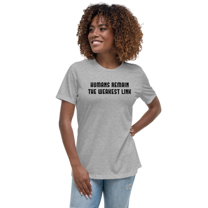 "Humans remain the weakest link" printed on a athletic heather women's relaxed t-shirt worn by a female