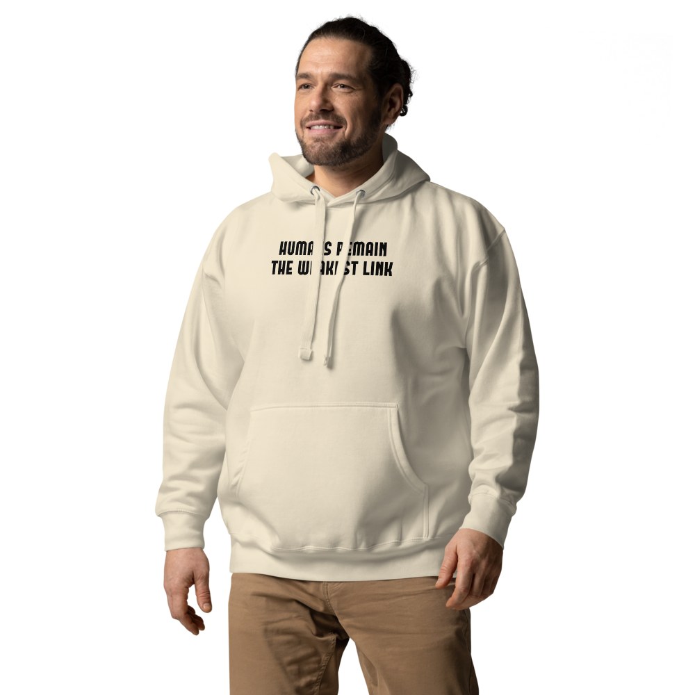 "Humans remain the weakest link" printed on a bone unisex hoodie worn by a male
