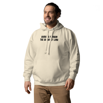 "Humans remain the weakest link" printed on a bone unisex hoodie worn by a male