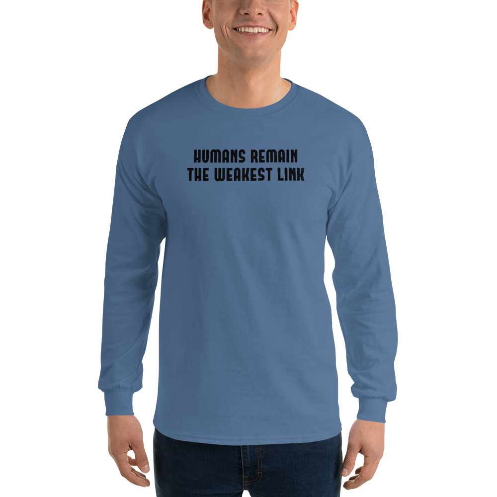 "Humans remain the weakest link" printed on a indigo blue men's long sleeve shirt worn by a male