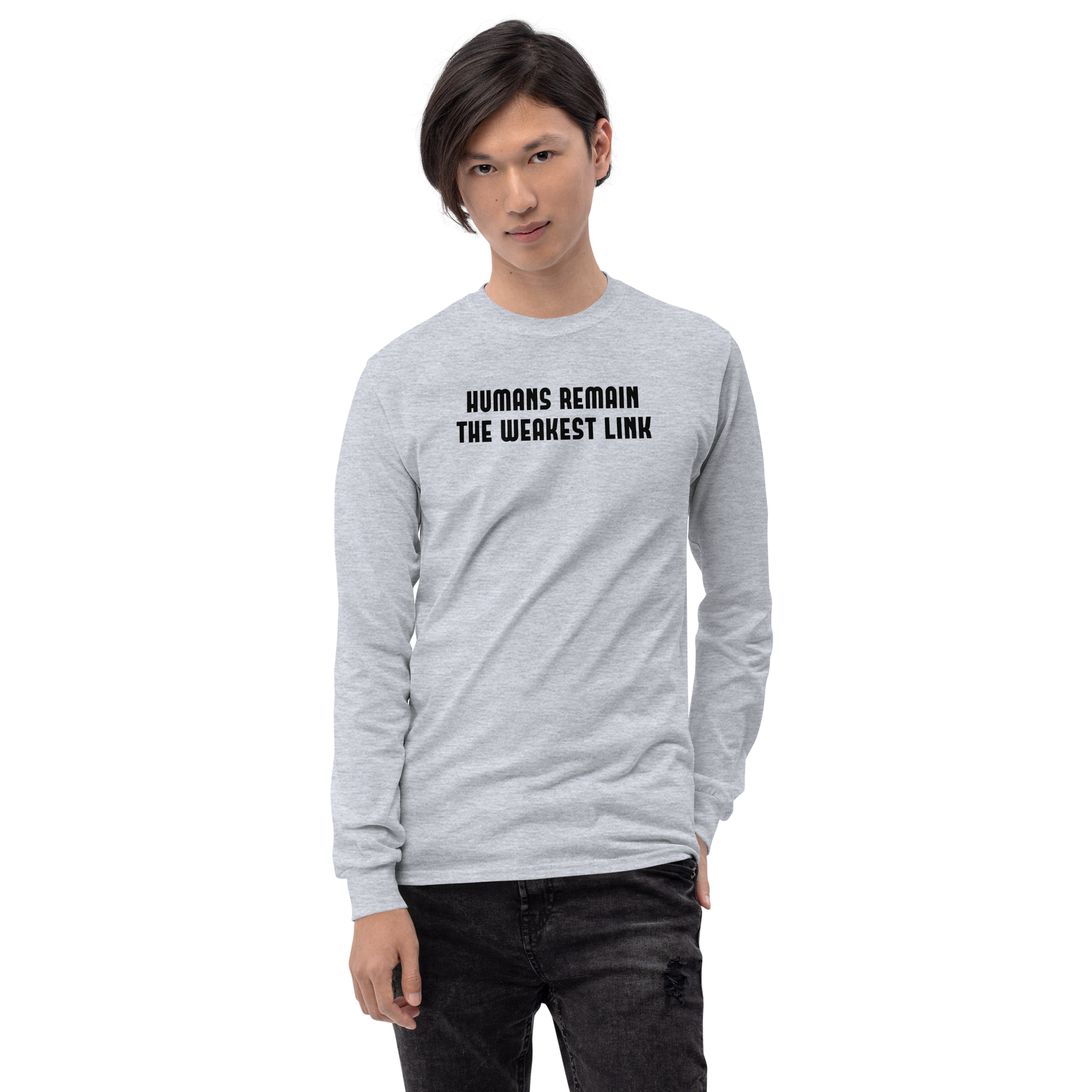 "Humans remain the weakest link" printed on a sport grey men's long sleeve shirt worn by a male