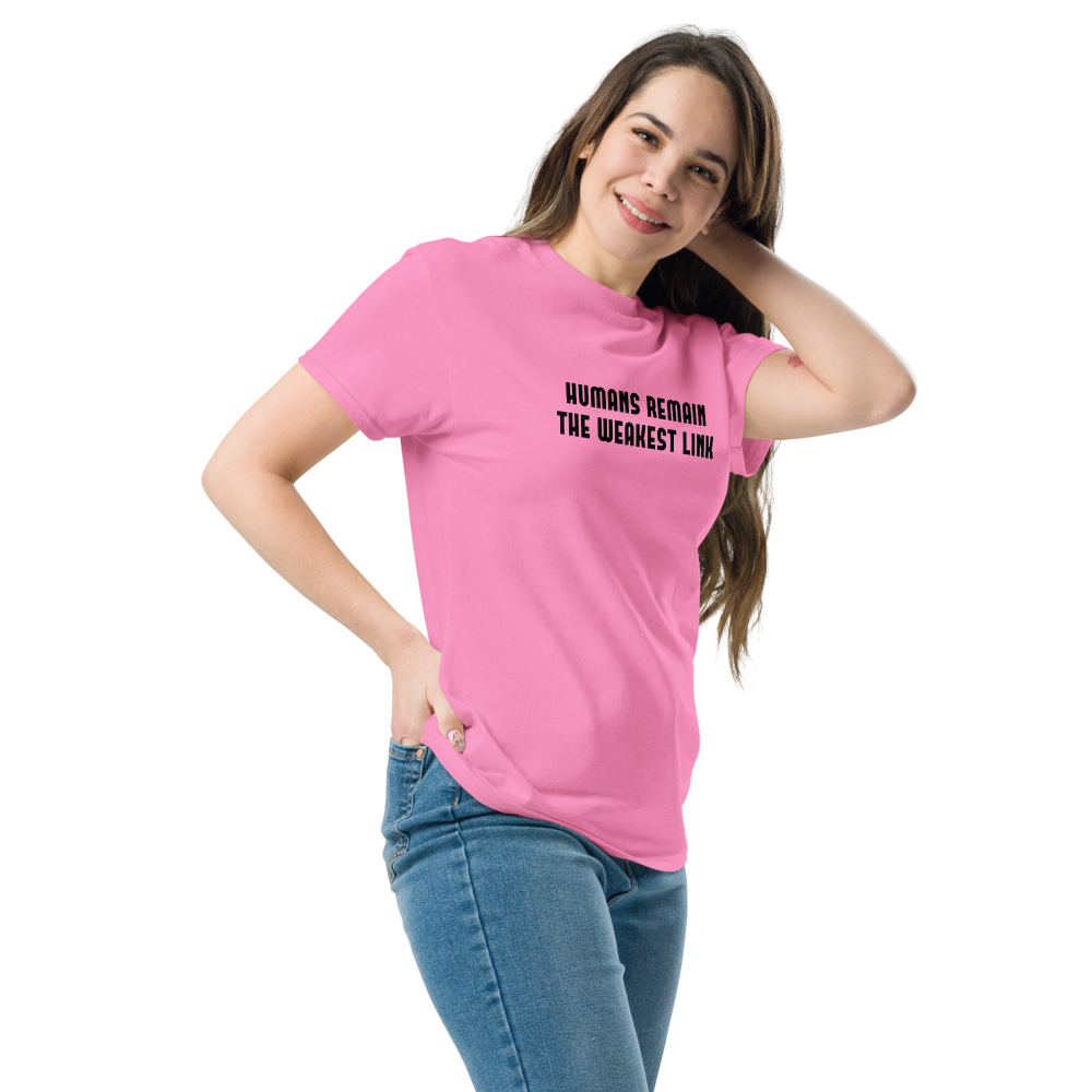 "Humans remain the weakest link" printed on a azalea unisex classic tee worn by a female