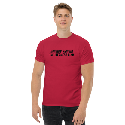 "Humans remain the weakest link" printed on a cardinal unisex classic tee worn by a male
