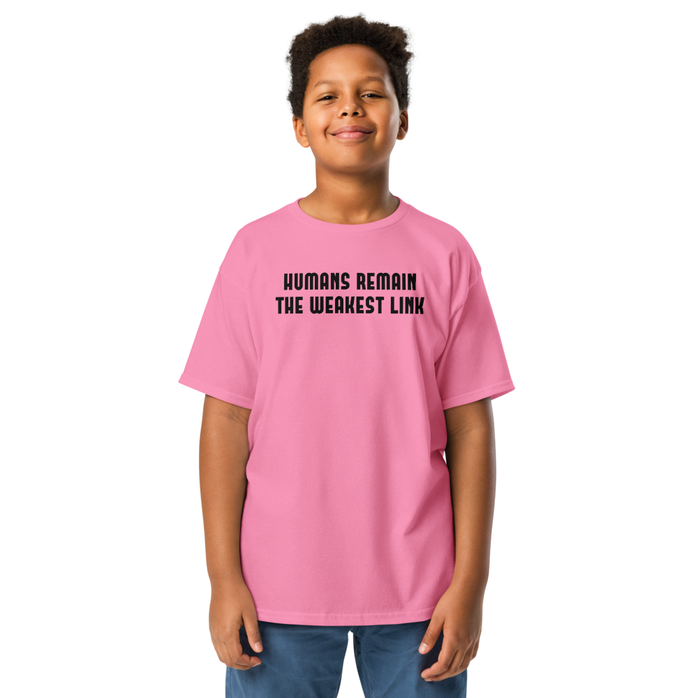 "Humans remain the weakest link" printed on a azalea youth classic tee worn by a male