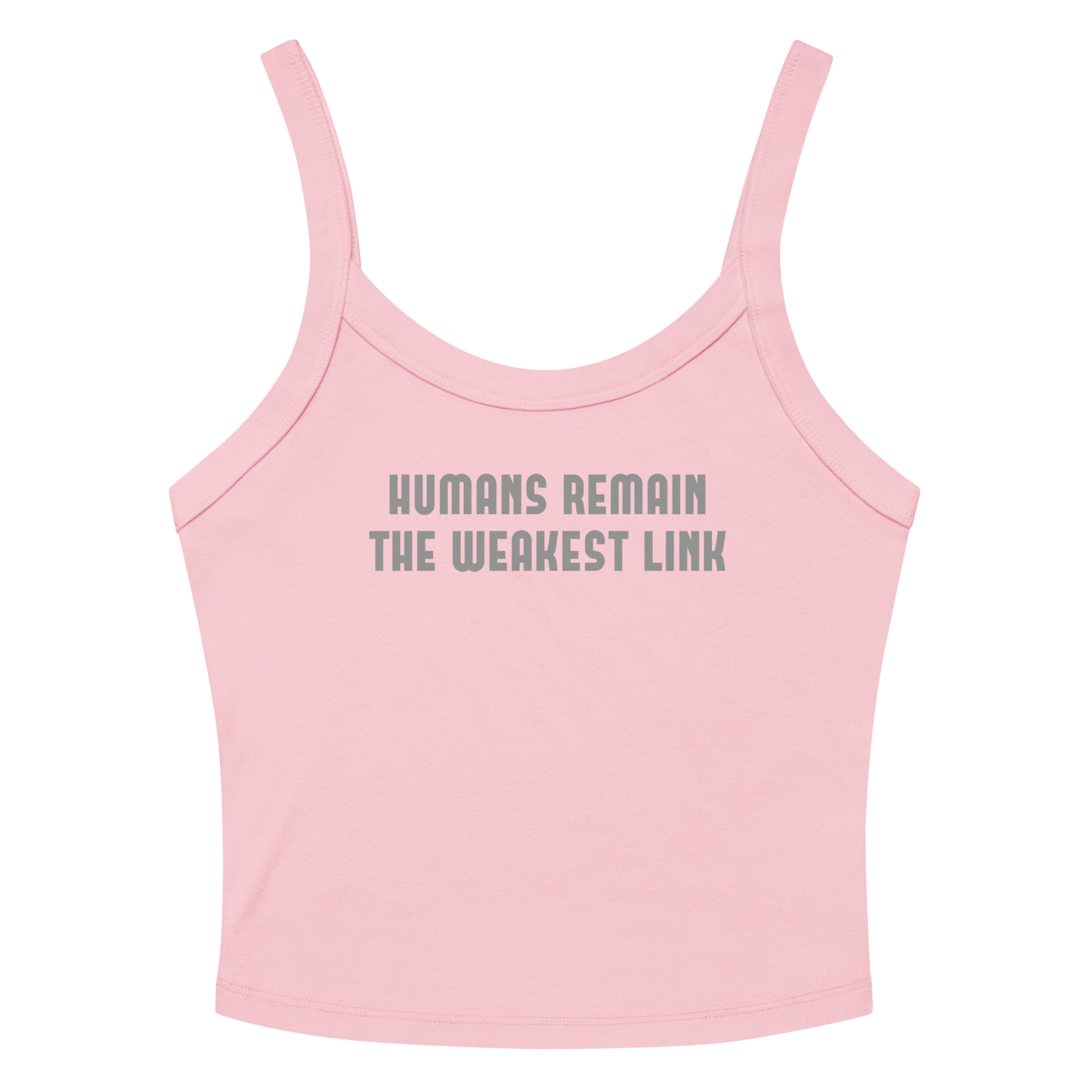 "Humans remain the weakest link" printed on a solid pink blend tbd