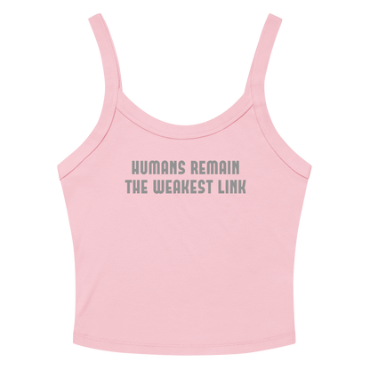 "Humans remain the weakest link" printed on a solid pink blend tbd