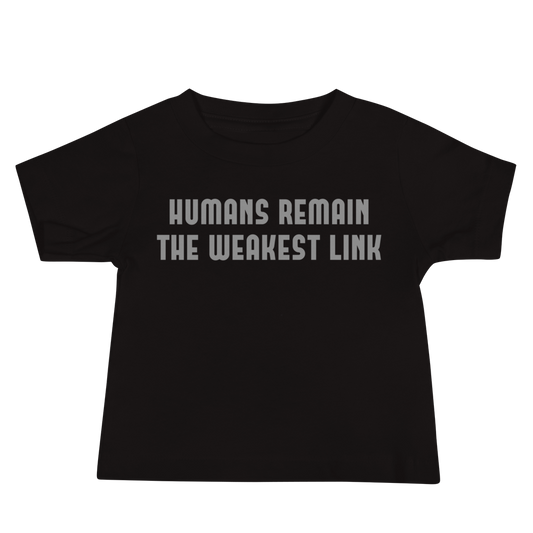 "Humans remain the weakest link" printed on a black baby jersey short sleeve tee laying on a flat surface
