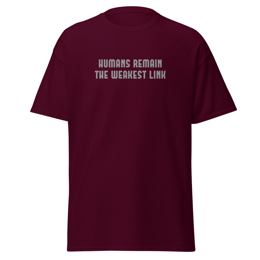 "Humans remain the weakest link" printed on a maroon on an invisible body