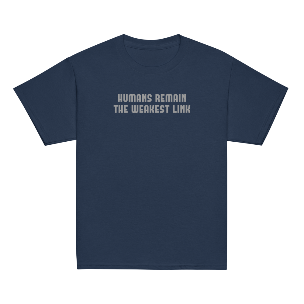 "Humans remain the weakest link" printed on a navy youth classic tee laying on a flat surface