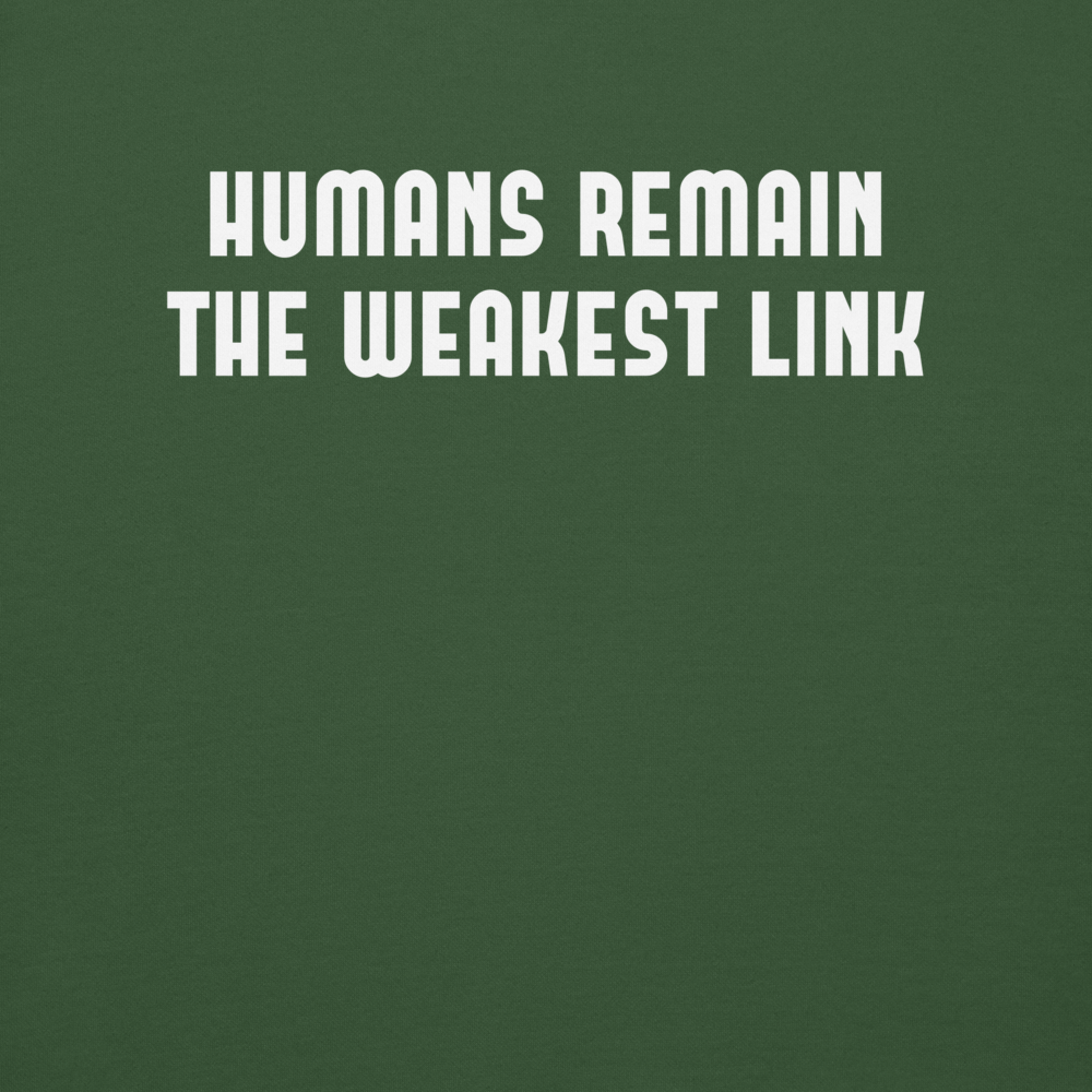 "Humans remain the weakest link" printed on a forest green background