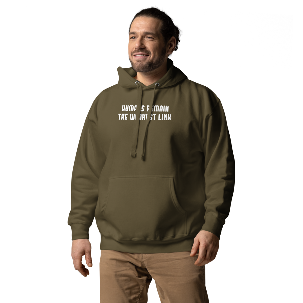 "Humans remain the weakest link" printed on a military green unisex hoodie worn by a male
