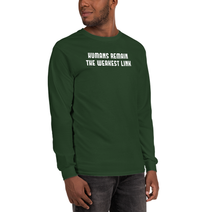 "Humans remain the weakest link" printed on a forest green men's long sleeve shirt worn by a male