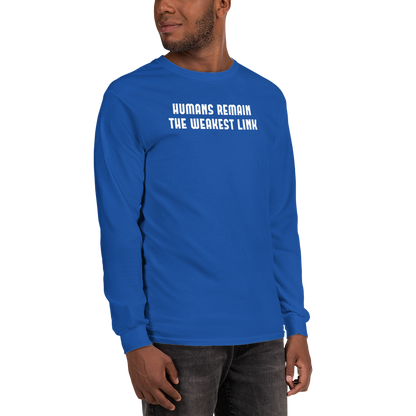 "Humans remain the weakest link" printed on a royal men's long sleeve shirt worn by a male