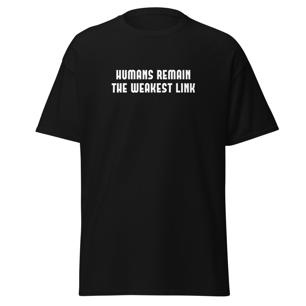 "Humans remain the weakest link" printed on a black on an invisible body