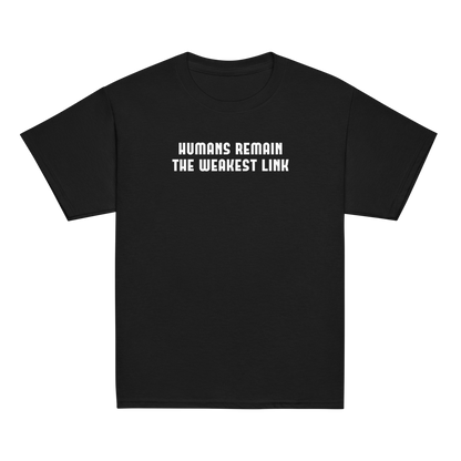 "Humans remain the weakest link" printed on a black youth classic tee laying on a flat surface