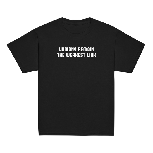 "Humans remain the weakest link" printed on a black youth classic tee laying on a flat surface