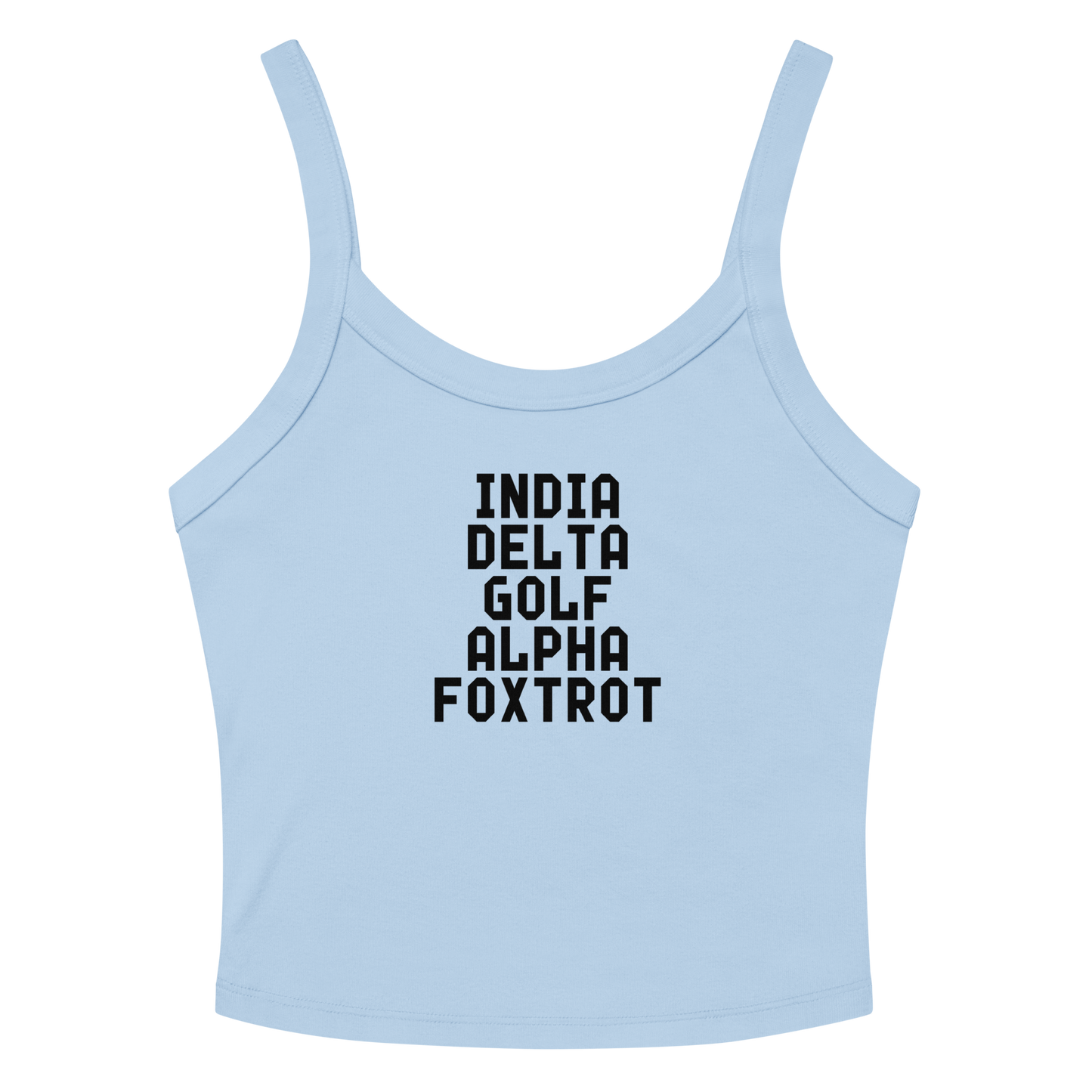 "India Delta Golf Alpha Foxtrot" printed on a solid baby blue blend women's micro-rib tanktop laying on a flat surface amongst sunglasses and shorts