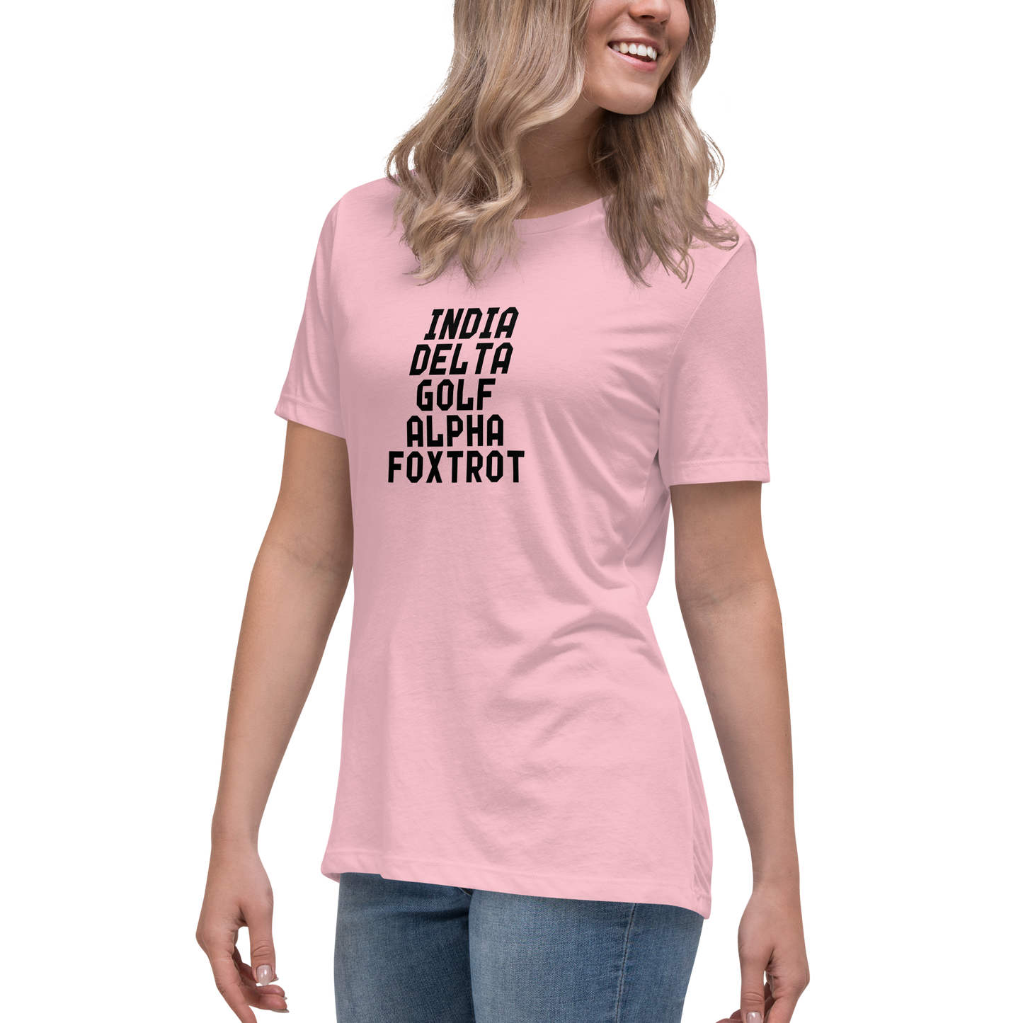"India Delta Golf Alpha Foxtrot" printed on a pink women's relaxed t-shirt worn by a female