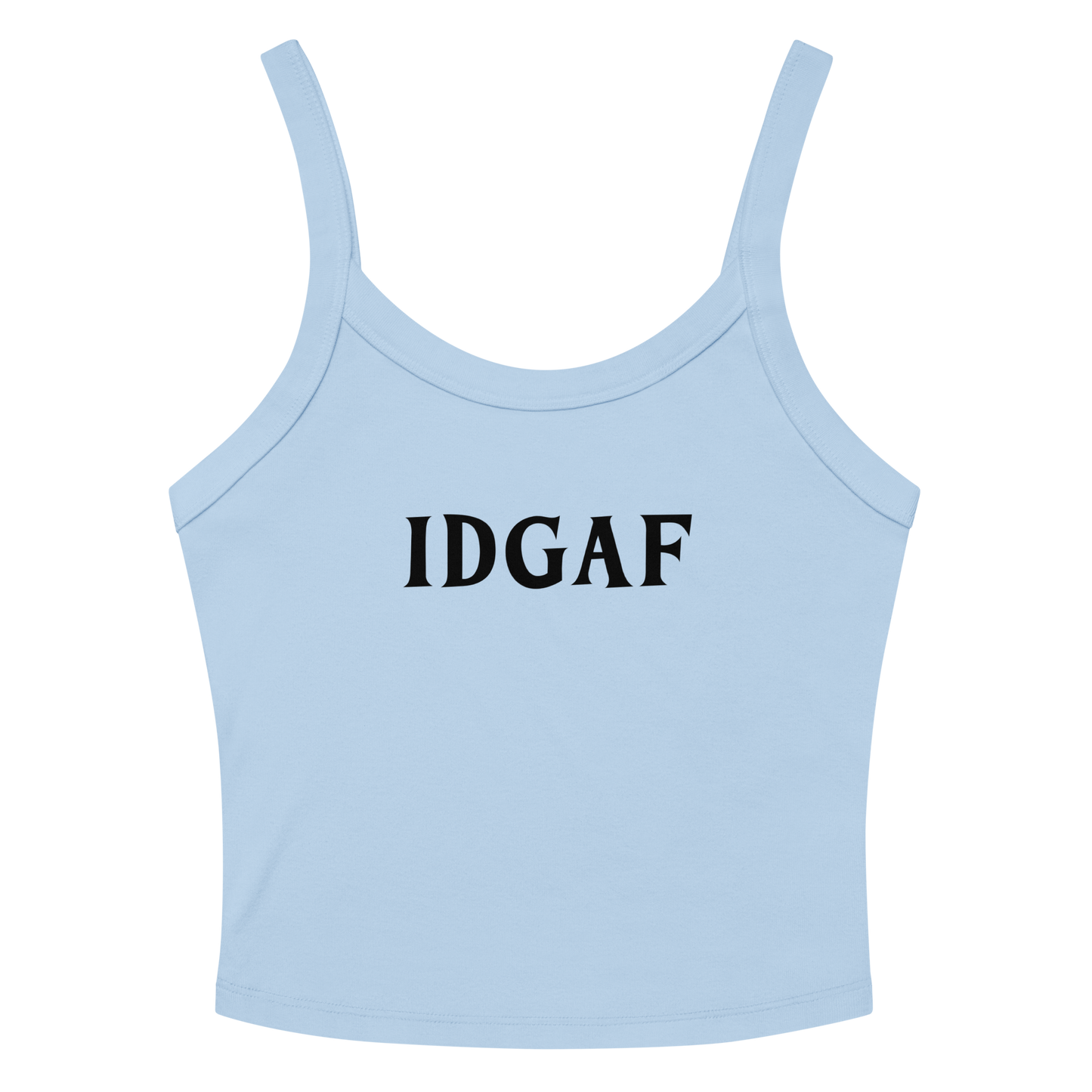 "IDGAF" printed on a solid baby blue blend tbd