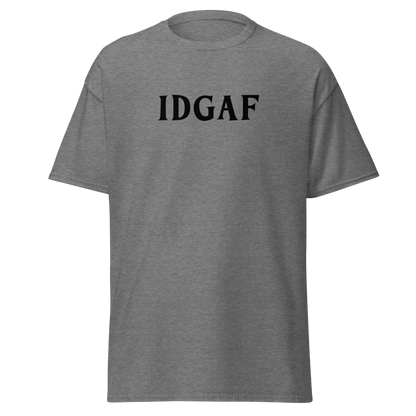 "IDGAF" printed on a graphite heather on an invisible body