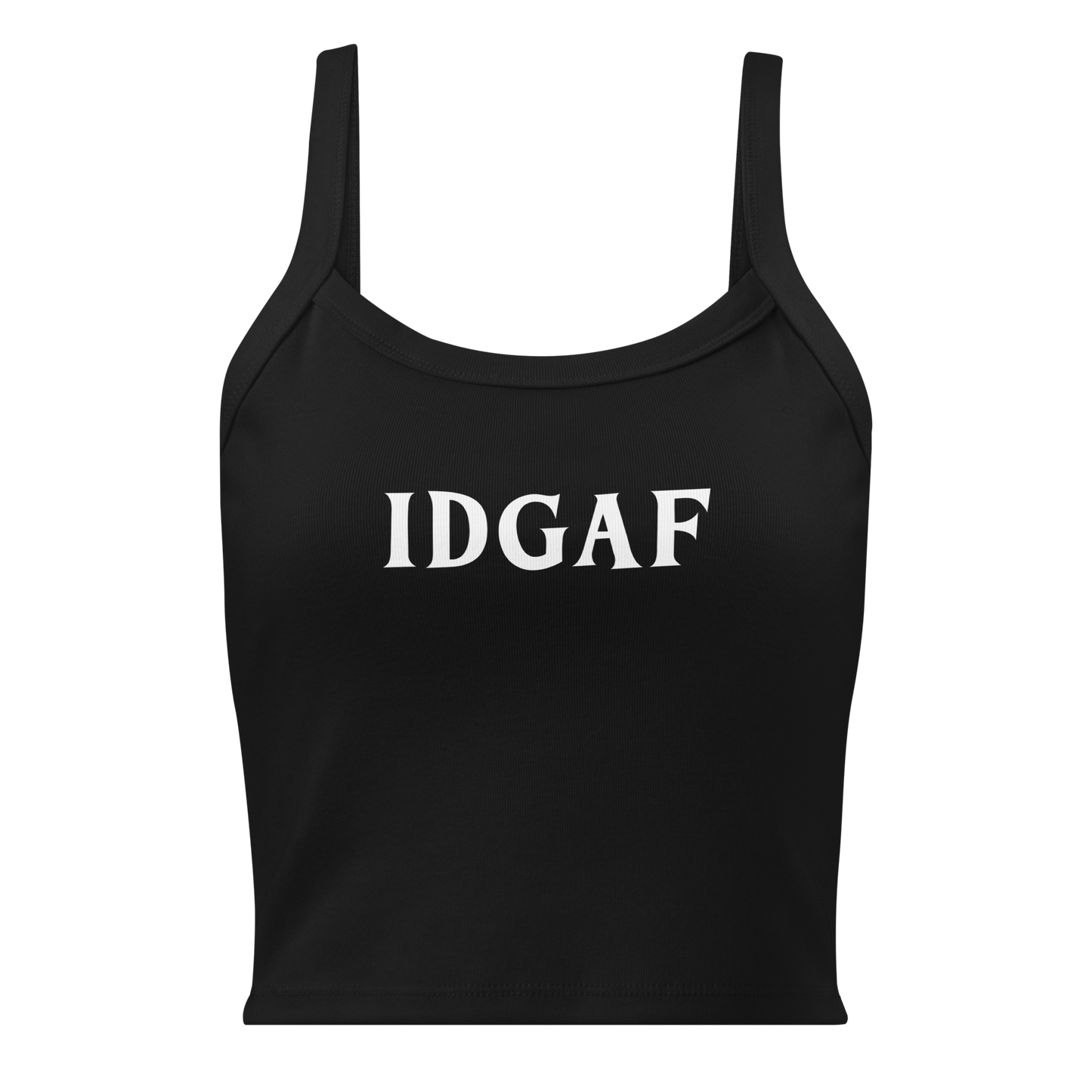 "IDGAF" printed on a solid black blend women's micro-rib tanktop laying on a flat surface
