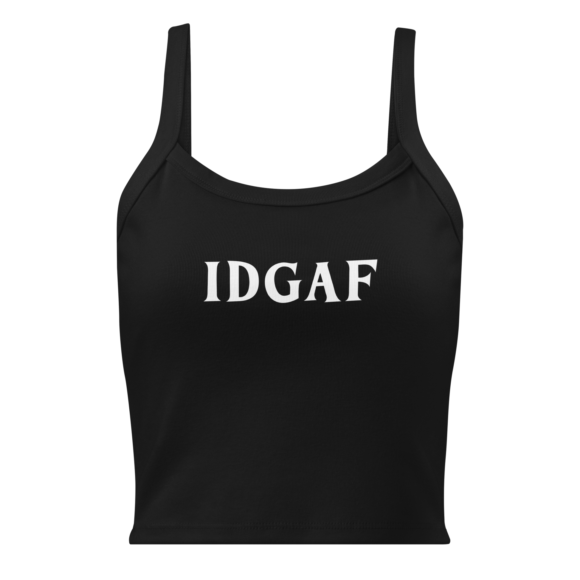 "IDGAF" printed on a solid black blend women's micro-rib tanktop laying on a flat surface
