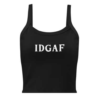 "IDGAF" printed on a solid black blend women's micro-rib tanktop laying on a flat surface